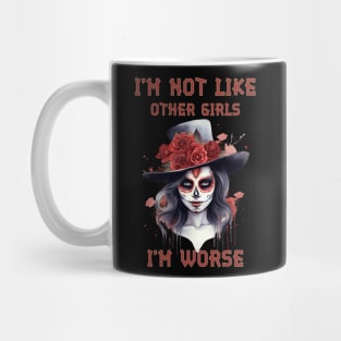 I am not like other girls I‘m worse Mug